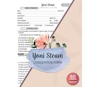 Yoni Steam Consultation Forms: Client Intake & Consent Tracker for Spa & Vaginal Steaming Services | 60+ Forms, 120 Two-Sided Pages