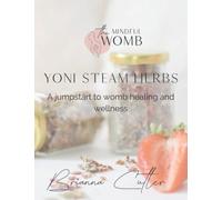 Yoni Steam Herbs: A jumpstart to womb healing and wellness