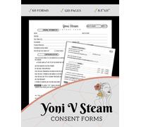 Yoni V Steam Consent Forms: Client Intake & Consultation Tracker for Spa & Vaginal Steaming Services | 60+ Forms, 120 Two-Sided Pages