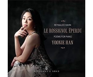 Yoonie Han - Reynaldo Hahn: Le Rossignol Éperdu - Poems for Piano