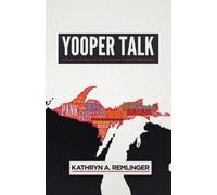Yooper Talk : Dialect as Identity in Michigan's Upper Peninsula