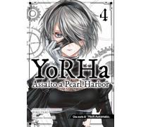 YoRHa: assalto a Pearl Harbor. Una storia di NieR:automata (Vol. 4)