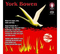 York Bowen • Music for Organ, Viola, Violin and Harp SACD Stereo/Multichannel