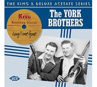 York Brothers - Long Time Gone: the King and Deluxe Acetate Series