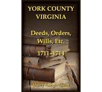 York County, Virginia Deeds, Orders, Wills, Etc., 1711-1714