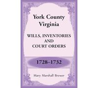 York County, Virginia Wills, Inventories and Court Orders, 1728-1732
