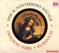 Deborah York & Elbipolis Baroque Orchestra – Per Il Santissimo Natale – CD (Digipack)