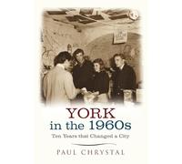 York in the 1960s: Ten Years that Changed a City