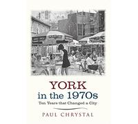 York in the 1970s: Ten Years that Changed a City