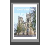 York Minster Yorkshire Notebook: Blank lined Notebook, Journal, Gift Book, Planner