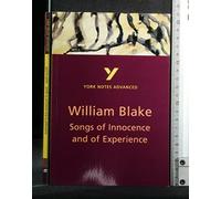 York Notes Advanced on "Songs of Innocence and of Experience" by William Blake (York Notes Advanced S.)