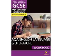 AQA English Language and Literature Workbook: York Notes for GCSE the ideal way to catch up, test your knowledge and feel ready for the 2025 and 2026 exams
