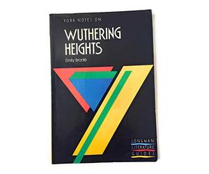 York Notes on Emily Bronte's "Wuthering Heights" (Longman Literature Guides)