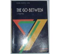 York Notes on L.P.Hartley's "Go-between" (Longman Literature Guides)