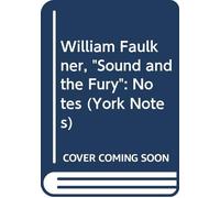 York Notes on "The Sound and the Fury" by William Faulkner