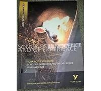Songs of Innocence and Experience: York Notes Advanced - everything you need to study and prepare for the 2025 and 2026 exams: (York Notes Advanced)