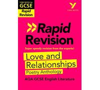 York Notes for AQA GCSE (9-1) Rapid Revision: Love and Relationships AQA Poetry Anthology - catch up, revise and be ready for the 2025 and 2026 exams: (York Notes - Rapid)