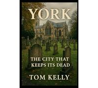York The city that keeps it's dead