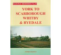 York to Scarborough, Whitby and Ryedale: No.19 (Railway Memories)