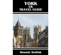 York, UK Travel Guide: England's Most Exquisite And Stunning Medieval City