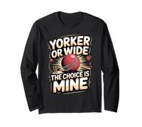 Yorker or Wide the Choice is Mine Cricket Long Sleeve T-Shirt