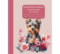 Yorkie Blooms: An Adorable Watercolor Composition Book with Florals and a Sweet Pup Design