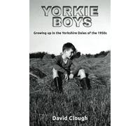 Yorkie Boys: Growing up in the Yorkshire Dales of the 1950s