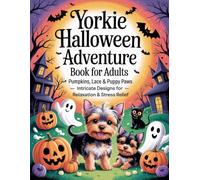 Yorkie Halloween Coloring Book for Adults: Pumpkins, Lace & Puppy Paws: 25 Spooky-Cute Yorkie Puppy Coloring Pages with Mandalas, Pumpkins, and Halloween Magic