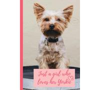 Yorkie Lover's Journal: Just a Girl Who Loves Her Yorkie - 6" x 9" Matte Cover Notebook with 100 Wide Rule Lined Pages - Perfect Gift for Girls Who ... for Journaling, Note-taking, and Planning