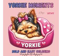 Yorkie Moments: Bold and Easy coloring book