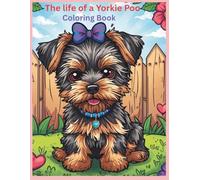 Yorkie Poo Coloring Book: Adorable illustrations for Yorkie Poo Pals