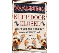 Yorkie Vintage Metal Signs Dog Warning Decor Keep Door Closed Don't Let The Dogs Out No Matter What They Tell You Retro Art Sign for Home Office Room Wall 8x12 Inch