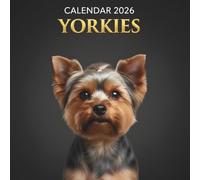 Yorkies Calendar 2026: Adorable Yorkshire Terriers in Stylish and Heartwarming Scenes