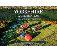 Yorkshire A Celebration: A Year in Photographs
