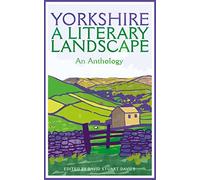 Yorkshire: A Literary Landscape: (Macmillan Collector's Library)