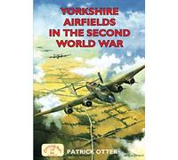 Yorkshire Airfields in the Second World War (Second World War Aviation History)