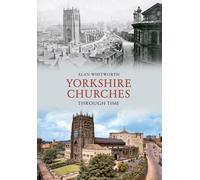 Yorkshire Churches Through Time