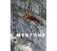 Yorkshire Limestone 2005: A Rock Climbers Guide (Yorkshire Limestone: A Rock Climbers Guide)