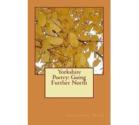 Yorkshire Poetry: Going Further North