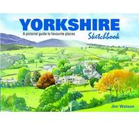 Yorkshire Sketchbook: A Pictorial Guide to Favourite Places (Sketchbooks 6)