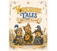 Yorkshire Tales: Märchenhaftes Ausmalbuch - Yorkshire Terrier zum Ausmalen für Kinder und Erwachsene