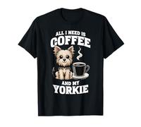 Yorkshire Terrier All I Need Is Coffee And My Yorkie Dog T-Shirt