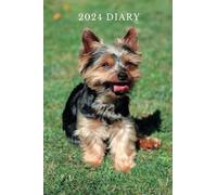 Yorkshire Terrier Diary 2024: Week to view, 9 x 6 inch, Perfect gift for women, men, and dog lovers
