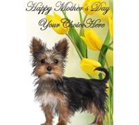 Yorkshire Terrier Mothers Day Personalised Greeting Card PIDY2 Mum Mummy Love