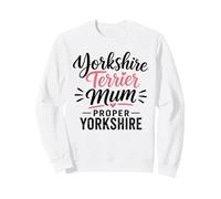 Yorkshire Terrier Mum Proper Yorkshire Funny Dog Mum Sweatshirt