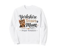 Yorkshire Terrier Mum Proper Yorkshire Funny Dog Mum Sweatshirt