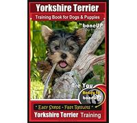 Yorkshire Terrier Training Book for Dogs and Puppies by BoneUP Dog Training: Are You Ready to Bone Up?: Volume 3