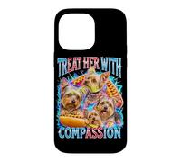 Yorkshire Terrier Treat Her With Compassion Gen Z Bootleg Case for iPhone 14 Pro Max