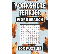 Yorkshire Terrier Word Search: 100 Pages of Dog Puzzles, Word Scramble, Word Find, and Vocabulary Activities for Kids, Adults, and Seniors