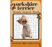 Yorkshire Terrier Word Search Book: Fun Word Search Puzzles for Yorkshire Terrier Lovers | Relaxing Brain Games for Adults & Seniors | 6x9 Inches | 110 Pages | 50+ Puzzles | Solutions Included